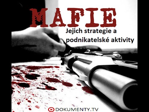 Mafie: Jejich strategie a podnikatelské aktivity -dokument