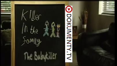 Vrah v rodině: Zabiják dětí -dokument