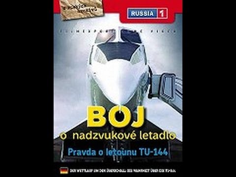 Boj o nadzvukové letadlo: Pravda o letounu TU-144 -dokument