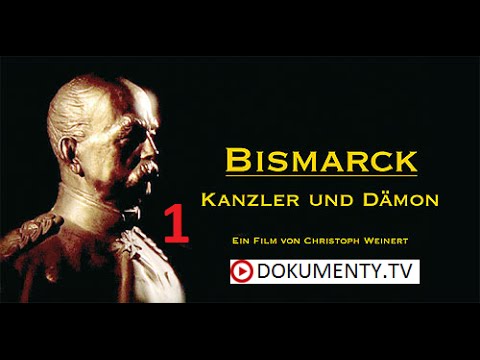 Bismarck – kancléř a démon , část 1 -dokument