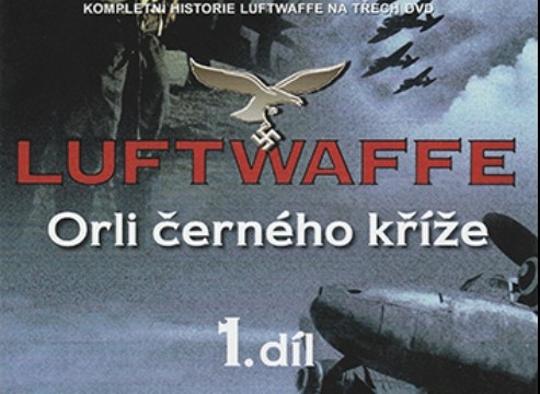 Luftwaffe / část 1: Orli černého kříže -dokument