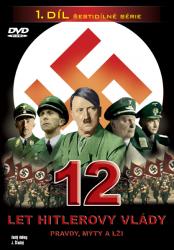 12 let Hitlerovy vlády (1. díl) -dokument