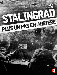 Stalingrad / část 1: Ani krok zpět! -dokument