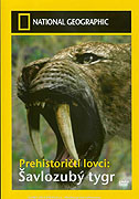 Prehistoricti lovci / část 1: Šavlozubý tygr -dokument