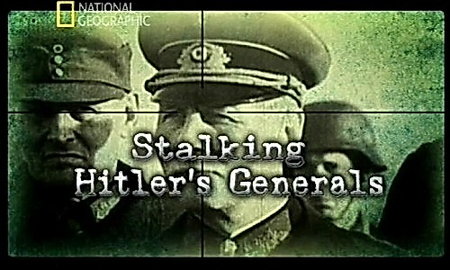 Sledování Hitlerových generálů / Lov na Hitlerovy generály -dokument
