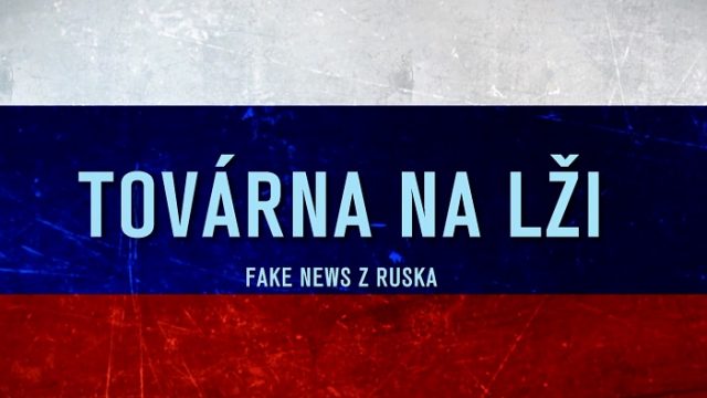 Továrna na lži aneb Fake news z Ruska -dokument