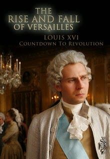 Vzestup a pád Versailles: Ludvík XVI. : Na úsvitu revoluce -dokument