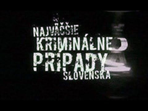Najväčšie kriminálne prípady Slovenska (komplet 1-36) -dokument