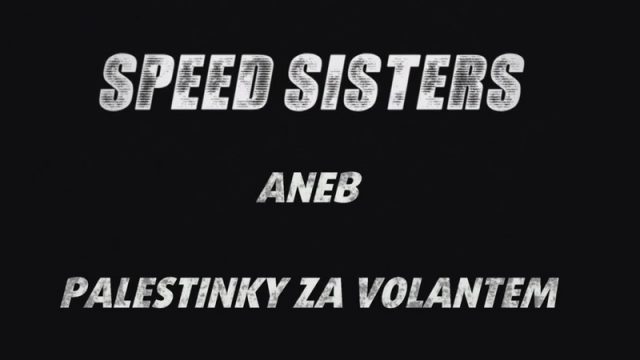 Speed Sisters aneb Palestinky za volantem -dokument
