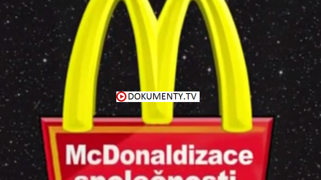 McDonaldizace společnosti -dokument