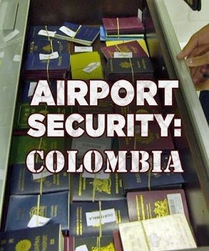 Zabezpečení letiště: Kolumbie / část 4 –dokument