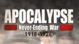 Apokalypsa: Nikdy nekončící válka 1918-1926 (komplet 1-2) -dokument