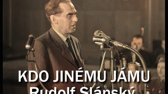 KDO JINÉMU JÁMU Rudolf Slánský -dokument
